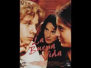 free хорошая жизнь la buena vida 1996 испания франция hd