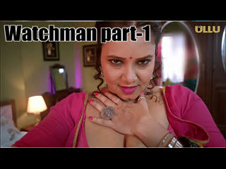 free watchman part 1 ullu hot web series 2023 hd