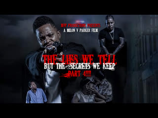 free открытая ложь сокрытые секреты часть 4 2019 the lies we tell but the secrets we keep part 4 hd