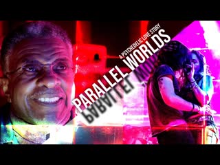 free параллельные миры психоделическая история любви 2023 parallel worlds a psychedelic love story hd