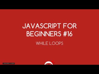 free javascript tutorial for beginners 16 while loops hd