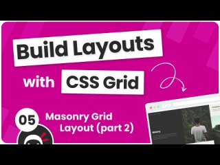 free build layouts with css grid 5 masonry style layout part 2 hd