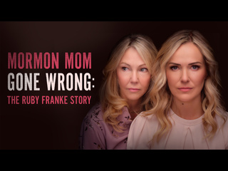 free роковая ошибка мамы мормона история руби фрэнки 2024 mormon mom gone wrong the ruby franke story hd