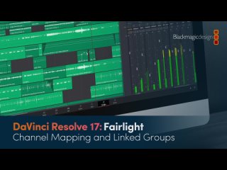 free назначение каналов и связанные группы видеоматериалы по инструментам fairlight в davinci resolve ч 6 hd