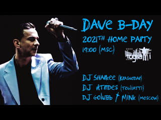 free 9 05 2021 dave b day 2021th home party трансляция начнётся в 1800 мск начало пати 1900 мск dm depeche hd